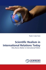 Scientific Realism in International Relations Today. Why Norms Matter in International Politics