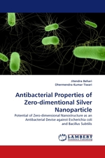 Antibacterial Properties of Zero-dimentional Silver Nanoparticle. Potential of Zero-dimensional Nanostructure as an Antibacterial Devise against Escherichia coli and Bacillus Subtilis