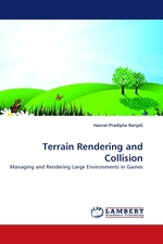 Terrain Rendering and Collision. Managing and Rendering Large Environments in Games