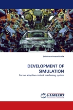 DEVELOPMENT OF SIMULATION. For an adaptive control machining system