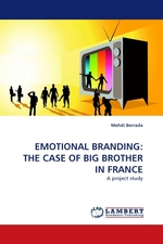 EMOTIONAL BRANDING: THE CASE OF BIG BROTHER IN FRANCE. A project study