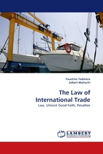 The Law of International Trade. Law, Utmost Good Faith, Penalties