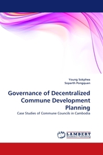 Governance of Decentralized Commune Development Planning. Case Studies of Commune Councils in Cambodia