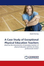 A Case Study of Exceptional Physical Education Teachers. What are the characteristics of exemplary teachers of physical education and how do these professionals evolve?