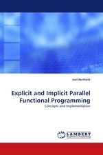 Explicit and Implicit Parallel Functional Programming. Concepts and Implementation