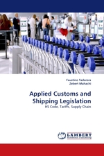 Applied Customs and Shipping Legislation. HS Code, Tariffs, Supply Chain