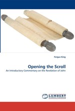 Opening the Scroll. An Introductory Commentary on the Revelation of John