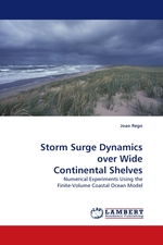 Storm Surge Dynamics over Wide Continental Shelves. Numerical Experiments Using the Finite-Volume Coastal Ocean Model