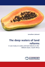 The deep waters of land reforms. A case study on water and land reforms in the Olifants basin, South Africa