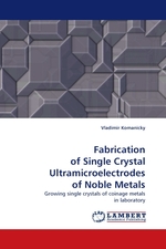 Fabrication of Single Crystal Ultramicroelectrodes of Noble Metals. Growing single crystals of coinage metals in laboratory