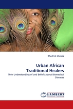 Urban African Traditional Healers. Their Understanding of and Beliefs about Biomedical Diseases
