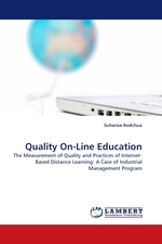 Quality On-Line Education. The Measurement of Quality and Practices of Internet-Based Distance Learning: A Case of Industrial Management Program