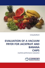 EVALUATION OF A VACUUM FRYER FOR JACKFRUIT AND BANANA CHIPS. machine performance evaluation