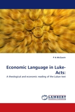 Economic Language in Luke-Acts:. A theological and economic reading of the Lukan text