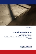 Transformations in Architecture. Frank Gehrys Techno-Morphism at the Guggenheim Bilbao