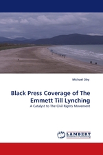 Black Press Coverage of The Emmett Till Lynching. A Catalyst to The Civil Rights Movement