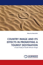 COUNTRY IMAGE AND ITS EFFECTS IN PROMOTING A TOURIST DESTINATION. A Case Study of South African Image