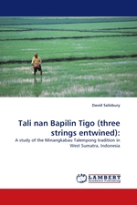 Tali nan Bapilin Tigo (three strings entwined):. A study of the Minangkabau Talempong tradition in West Sumatra, Indonesia