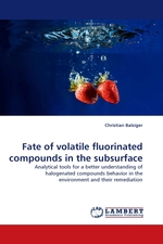 Fate of volatile fluorinated compounds in the subsurface. Analytical tools for a better understanding of halogenated compounds behavior in the environment and their remediation