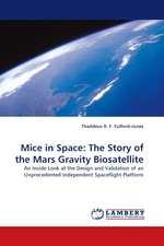 Mice in Space: The Story of the Mars Gravity Biosatellite. An Inside Look at the Design and Validation of an Unprecedented Independent Spaceflight Platform