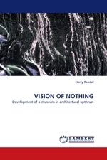 VISION OF NOTHING. Development of a museum in architectural upthrust