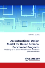 An Instructional Design Model for Online Personal Enrichment Programs. The Design of an Online Oblate Program: Benedictine Spirituality for Laity