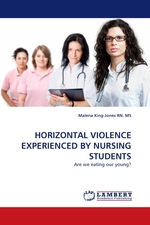 HORIZONTAL VIOLENCE EXPERIENCED BY NURSING STUDENTS. Are we eating our young?