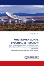 MULTIDIMENSIONAL SPECTRAL ESTIMATION. New enhanced algorithms for Spectral Power Estimation with theorical demonstrations and simulations over real Synthetic Aperture Radar signals