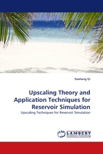 Upscaling Theory and Application Techniques for Reservoir Simulation. Upscaling Techniques for Reservoir Simulation