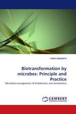 Biotransformation by microbes: Principle and Practice. Microbial management of Endobiotics and Xenobiotics