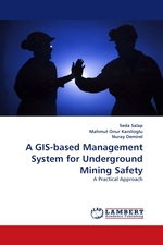 A GIS-based Management System for Underground Mining Safety. A Practical Approach