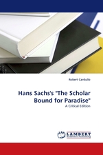 ans Sachss "The Scholar Bound for Paradise". A Critical Edition