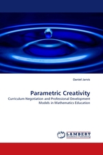 Parametric Creativity. Curriculum Negotiation and Professional Development Models in Mathematics Education