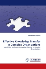 Effective Knowledge Transfer in Complex Organizations. Identifying Barriers to Knowledge Transfer in Complex Organizations