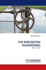 THE BURLINGTON WATERWORKS. 1865 – 1915