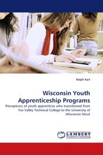 Wisconsin Youth Apprenticeship Programs. Perceptions of youth apprentices who transitioned from Fox Valley Technical College to the University of Wisconsin-Stout