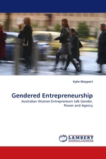 Gendered Entrepreneurship. Australian Women Entrepreneurs talk Gender, Power and Agency