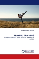 PLAYFUL TRAINING. TOWARDS CAPOEIRA IN THE PHYSICAL TRAINING OF ACTORS