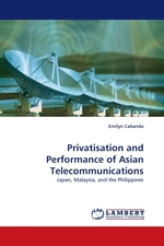 Privatisation and Performance of Asian Telecommunications. Japan, Malaysia, and the Philippines