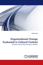 Organisational Change Evaluated in Cultural Context. Business Process Outsourcing in Danfoss