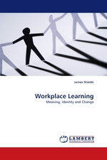 Workplace Learning. Meaning, Identity and Change