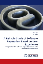 A Reliable Study of Software Reputation Based on User Experience. Design a Reliable Software Reputation System with Several ProposedMethods