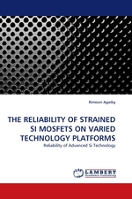 THE RELIABILITY OF STRAINED SI MOSFETS ON VARIED TECHNOLOGY PLATFORMS. Reliability of Advanced Si Technology