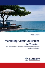 Marketing Communications in Tourism. The Influence of Gender in Family Holiday Decision Making in Turkey