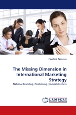 The Missing Dimension in International Marketing Strategy. National Branding, Positioning, Competitiveness