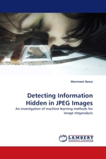 Detecting Information Hidden in JPEG Images. An investigation of machine learning methods for image steganalysis