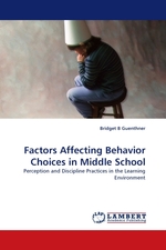 Factors Affecting Behavior Choices in Middle School. Perception and Discipline Practices in the Learning Environment