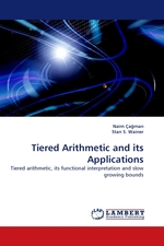 Tiered Arithmetic and its Applications. Tiered arithmetic, its functional interpretation and slow growing bounds