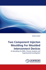 Two Component Injecton Moulding For Moulded Interconnect Devices. 2k Moulding for MIDs- Process Analysis and Experimental Investigation