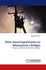 Three Novel Experiments on Wheatstone’s Bridges. Project on different Wheatstones Bridges